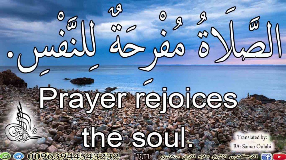 Prayer rejoices the soul.
